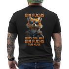 Ein Fuchs Muss Tun Was Fuchs Don Muss Füchse T-Shirt mit Rückendruck