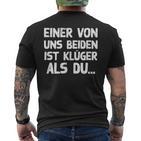 Einon Uns Beiden Ist Klüger Als Du I T-Shirt mit Rückendruck