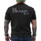 Es Escaliert Eh Raver Techno Hardbeat Party Es Escaliert Eh T-Shirt mit Rückendruck