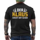 Der Klaus Macht Dat Schonorname Im Ruhrpott T-Shirt mit Rückendruck