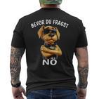 Dog Sarcasm Bevor Du Fragst Nö T-Shirt mit Rückendruck