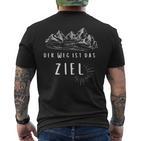 Idea For Hiking Der Weg Ist Das Ziel T-Shirt mit Rückendruck