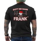 Gott Sei Danke Ich Bin A Frank Für Stolze Franken T-Shirt mit Rückendruck