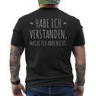 Habe Icherstanden Mache Ich Aber Nicht Faul Egal & No T-Shirt mit Rückendruck