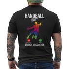 Handballer Sport Handball Ruft Und Ich Muss Gehen T-Shirt mit Rückendruck