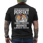 Ich Bin Zwar Nicht Perfekt Aber Meine Hühner Lieben Mich T-Shirt mit Rückendruck