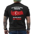 Ich Brauche Keine Therapie Ich Muss Nur In Die Turkey T-Shirt mit Rückendruck