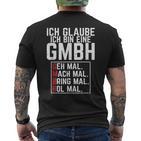 Ich Glaubbe Ich Bin Eine Gmbh Ich Be A Gmbh S T-Shirt mit Rückendruck