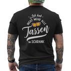 Ich Hab Nicht Mehr Alle Tassen Im Schrank Meme T-Shirt mit Rückendruck