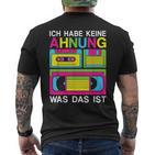 Ich Habe Keine Ahnung Was Das Ist 80S 90S Party Costume T-Shirt mit Rückendruck