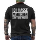 Ich Hasse Menschen Aber Steine Mag Ich For Sarcasm Fans T-Shirt mit Rückendruck