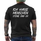 Ich Hasse Menschen Steine Sind Ok Sarcasmus Humour T-Shirt mit Rückendruck