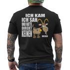 Ich Kam Sah Und Hatte Direkt Kein Bock Mehr Kein Antrieb T-Shirt mit Rückendruck