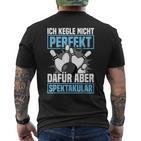 Ich Kegle Nicht Perfekt Kegler Sportkegler Kegel T-Shirt mit Rückendruck