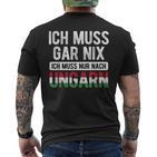 Ich Muss Nur Nach Hungary Hungarian Flag T-Shirt mit Rückendruck