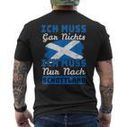 Ich Muss Nur Nach Scotland I Must Not Be In English T-Shirt mit Rückendruck