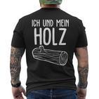 Ich Und Mein Holzfäller Forest Firewood T-Shirt mit Rückendruck