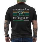 Ich Werde Nicht Älter Ich Level Up Gaming T-Shirt mit Rückendruck