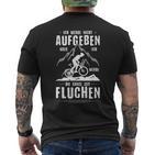 Ich Werde Nicht Aufben Aber Fluchen I'm Not Going To Do But T-Shirt mit Rückendruck