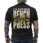 Ich Würde Lieber Bench Press T-Shirt mit Rückendruck