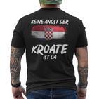 Keine Angst Der Kroate Ist Da Kroatien T-Shirt mit Rückendruck