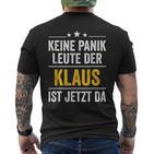 Keine Panik Leute Der Klaus Ist Jetzt Da Keine T-Shirt mit Rückendruck