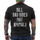 Kill Badibes Not Animalsegan T-Shirt mit Rückendruck