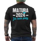 Matura 2024 Ich Habe Fertig Matura Bestanden T-Shirt mit Rückendruck