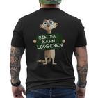 Meerkat Bin Da Kann Losgehen Statement Motif T-Shirt mit Rückendruck