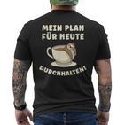 Mein Plan Für Heute Durchhalten Überleben Tag Übersteh My T-Shirt mit Rückendruck