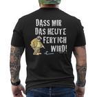 Meister Röhrich – Dass Mir Das Heute Fertig Wird T-Shirt mit Rückendruck