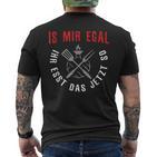 With Is Mir Egal Ihr Esst Das Jetzt So Geschenk Für Barbecue Bbq T-Shirt mit Rückendruck