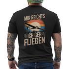 Mir Reicht Ich Geh Fliegen T-Shirt mit Rückendruck