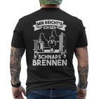 Mir Reicht's Ich Geh Schnapsbrenner Brenner T-Shirt mit Rückendruck