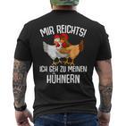 Mir Reichts Ich Geh Zu Mein Hühnern Sind Farmer Mir Reichts Ich Geh Zu Mein T-Shirt mit Rückendruck