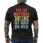 Name Matthias Wo Ein Matthias Istorname T-Shirt mit Rückendruck