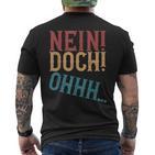 Nein Doch Ohhh Ironie Sarcasm S T-Shirt mit Rückendruck