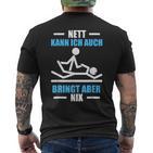 Nett Kann Ich Auch Physiotherapeut Physiotherapie T-Shirt mit Rückendruck