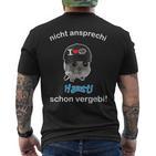 Nicht Ansprechi Hamsti Schonergebi T-Shirt mit Rückendruck