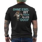 Ohne Esel Ist Aber Alles Doof Esel Bauernhof Hausesel Esel German T-Shirt mit Rückendruck