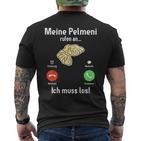 Pelmeni Meine Pelmeni Rufen An Ich Muss Los Russische Küchchen My S T-Shirt mit Rückendruck