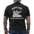 Rente 2024 Ich Bin Dann Mal Weg Pension Renter Retirement T-Shirt mit Rückendruck