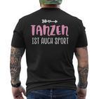 Tanzen Ist Auch Sport T-Shirt mit Rückendruck