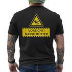 Vorsicht Nasse Mütter T-Shirt mit Rückendruck