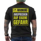 Warnung Schlechter Laune Ansprechen Auf Eigene Gefahrahr S T-Shirt mit Rückendruck