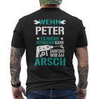 Wenn Peter Es Nicht Reparieren Kann Dann Sind Wir Am Arsch T-Shirt mit Rückendruck