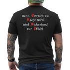 Wenn Unrecht Zu Recht Wird Resistance Zur Mandatory T-Shirt mit Rückendruck