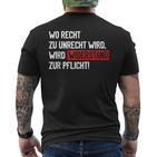 Wo Recht Zu Unrecht Wird Wird Widerstand Zur Pflicht T-Shirt mit Rückendruck