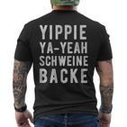 Yippie Ya-Yeah Schweinebacke Legendary Slogan T-Shirt mit Rückendruck