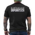 Zu Früh Ist Auch Unpzeitlich T-Shirt mit Rückendruck